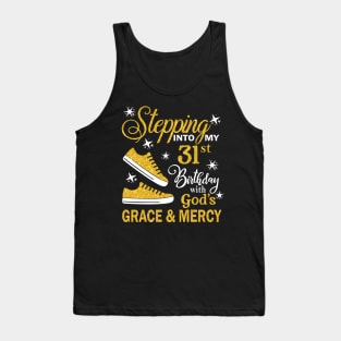 Stepping Into My 31st Birthday With God's Grace & Mercy Bday Tank Top